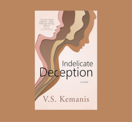 Interview with V.S. Kemanis, Author of Indelicate Deception