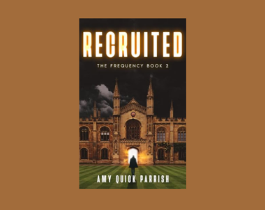 Interview with Amy Quick Parrish, Author of Recruited (The Frequency Book 2)
