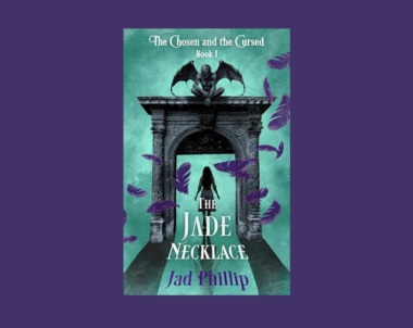 Interview with Jad Phillip, Author of The Jade Necklace (The Chosen and the Cursed Book 1)