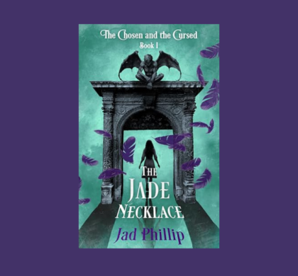 Interview with Jad Phillip, Author of The Jade Necklace (The Chosen and the Cursed Book 1)