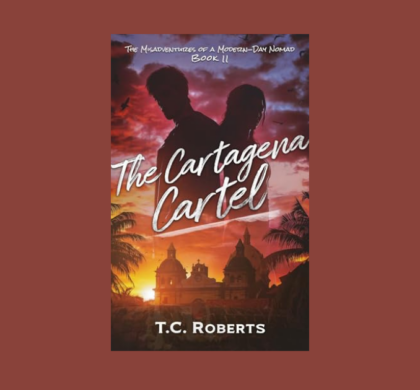 Interview with T.C. Roberts, Author of The Cartagena Cartel (The Misadventures of a Modern-Day Nomad Book 2)