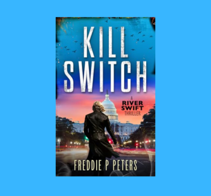 Interview with Freddie P Peters, Author of KILL SWITCH (A River Swift Thriller Book 1)