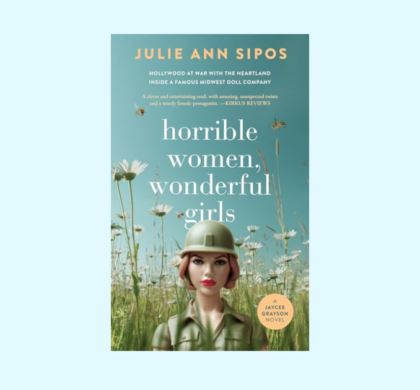 Interview with Julie Ann Sipos, Author of Horrible Women, Wonderful Girls (A Jaycee Grayson Novel)