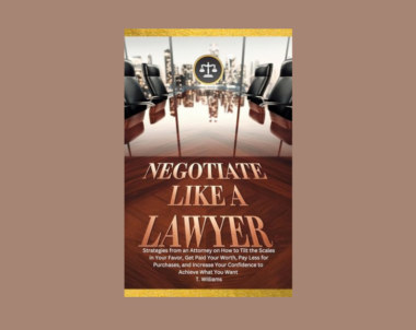Interview with T. Williams, Author of Negotiate Like a Lawyer
