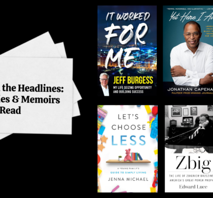 Lives Behind the Headlines:  6 Biographies & Memoirs to Read