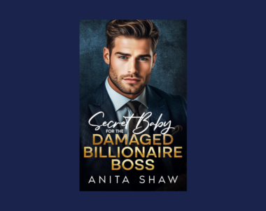 Interview with Anita Shaw, Author of Secret Baby For The Damaged Billionaire Boss