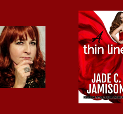 Interview with Jade C. Jamison, Author of A Thin Line