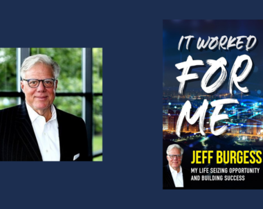Interview with Jeff Burgess, Author of It Worked For Me