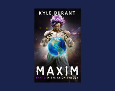 Interview with Kyle Durant, Author of Maxim (The Axiom Trilogy Book 2)