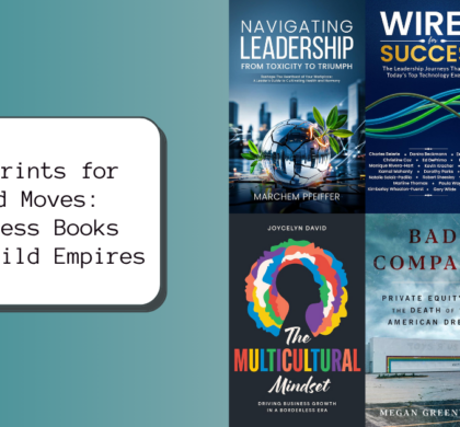 Blueprints for Bold Moves: Business Books That Build Empires