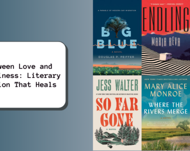 Between Love and Loneliness: Literary Fiction That Heals