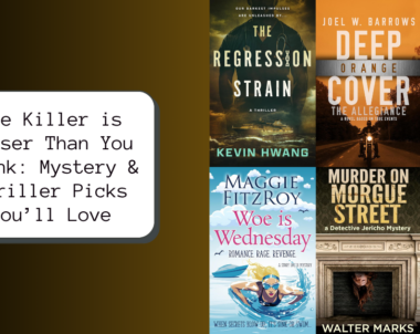 The Killer is Closer Than You Think: Mystery & Thriller Picks You’ll Love
