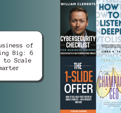 The Business of Thinking Big: 6 Books to Scale Smarter