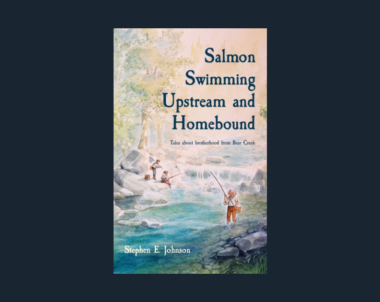 Interview with Stephen Johnson, Author of Salmon Swimming Upstream and Homebound