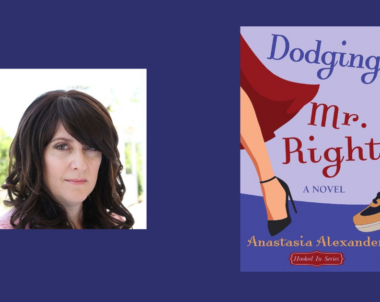 Interview with Anastasia Alexander, Author of Dodging Mr. Right