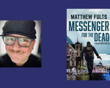 Interview with Matthew Fults, Author of Messenger for the Dead