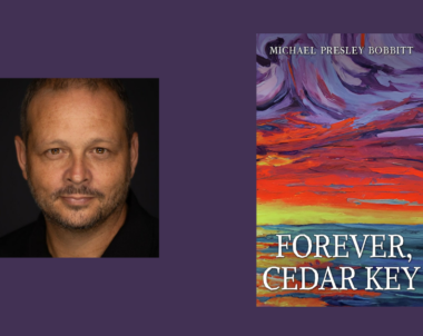 Interview with Michael Presley Bobbitt, Author of Forever, Cedar Key