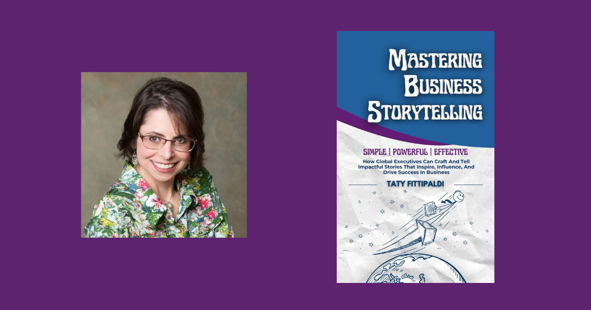 Interview with Taty Fittipaldi, Author of Mastering Business Storytelling