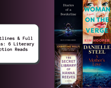 Faultlines & Full Hearts: 6 Literary Fiction Reads