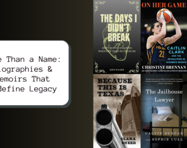 More Than a Name: Biographies & Memoirs That Redefine Legacy