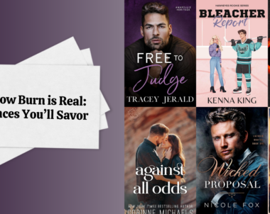 The Slow Burn is Real: Romances You’ll Savor