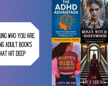 Becoming Who You Are: Young Adult Books That Hit Deep