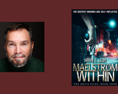 Interview with Brian S. Leon, Author of Maelstrom Within