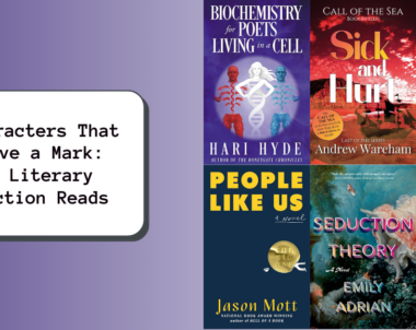 Characters That Leave a Mark: 6 Literary Fiction Reads