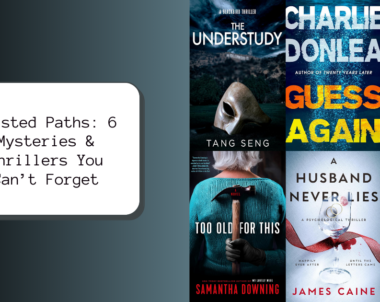 Twisted Paths: 6 Mysteries & Thrillers You Can’t Forget