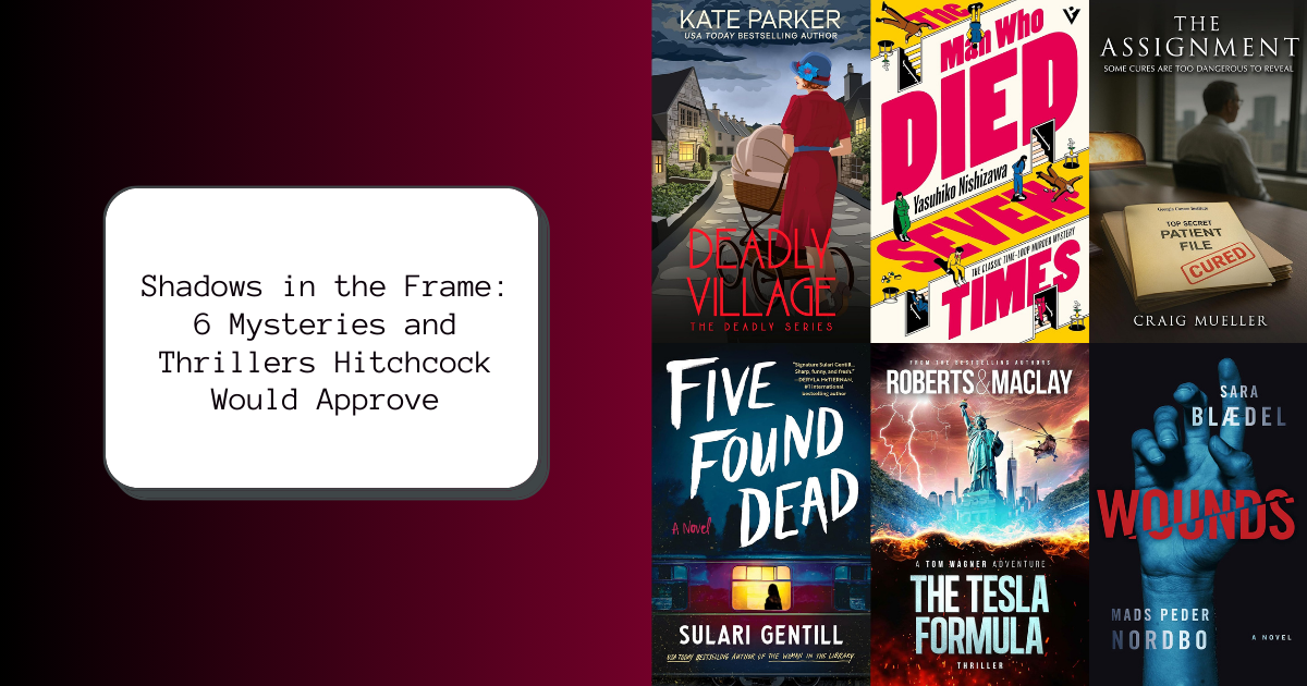 Shadows in the Frame: 6 Mysteries and Thrillers Hitchcock Would Approve