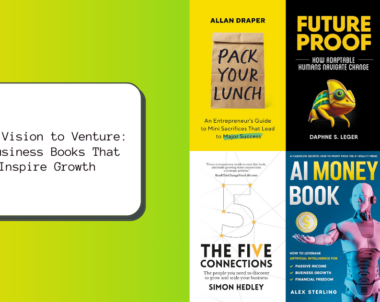 From Vision to Venture: 6 Business Books That Inspire Growth