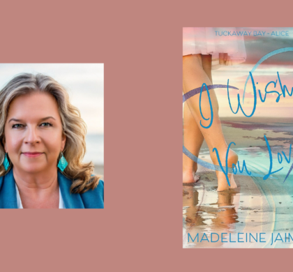 Interview with Madeleine Jaimes, Author of I Wish You Love: Alice’s Story