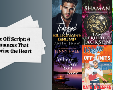 Love Off Script: 6 Romances That Surprise the Heart