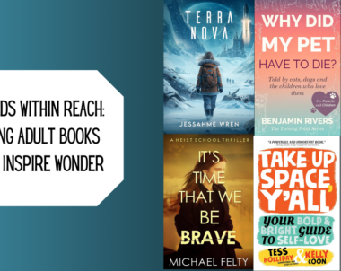 Worlds Within Reach: Young Adult Books That Inspire Wonder