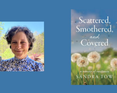 Interview with Sandra Tow, Author of Scattered, Smothered, and Covered