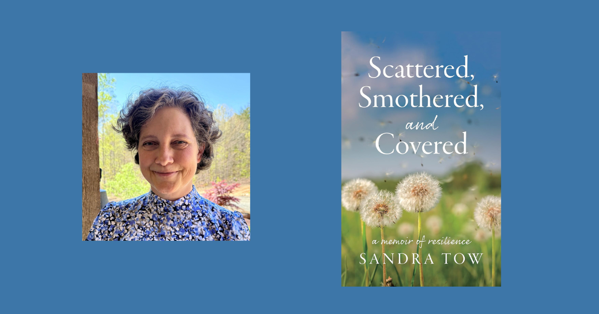 Interview with Sandra Tow, Author of Scattered, Smothered, and Covered