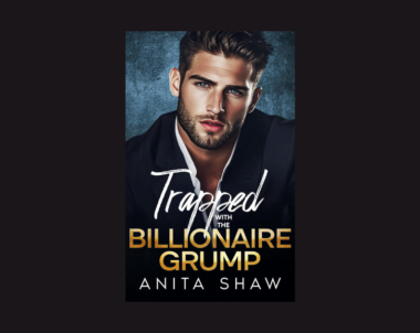 Interview with Anita Shaw, Author of Trapped with the Billionaire Grump