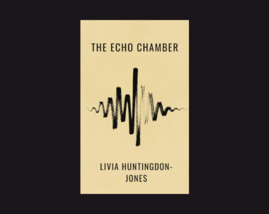 Interview with Livia Huntingdon-Jones, Author of The Echo Chamber