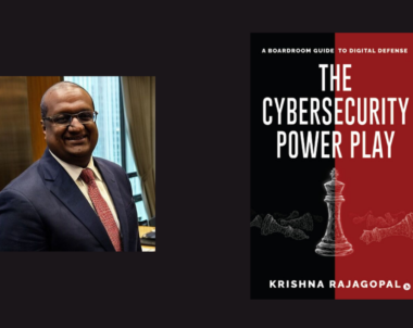 Interview with Krishna Rajagopal, Author of The Cybersecurity Power Play