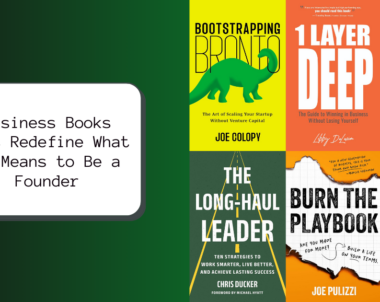 Business Books That Redefine What It Means to Be a Founder