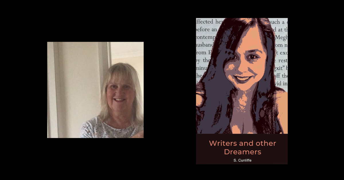 Interview with S. Cunliffe, Author of Writers and Other Dreamers