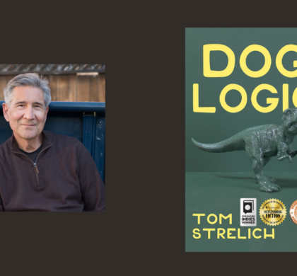Interview with Tom Strelich, Author of Dog Logic