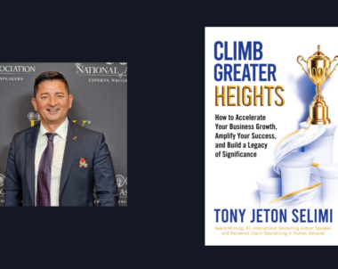 Interview with Tony Jeton Selimi, Author of Climb Greater Heights