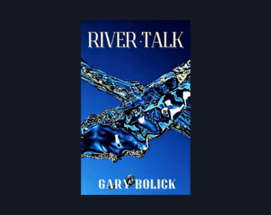 Interview with Gary Bolick, Author of River Talk