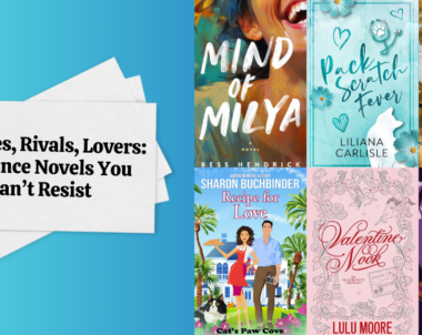 Enemies, Rivals, Lovers: Romance Novels You Can’t Resist