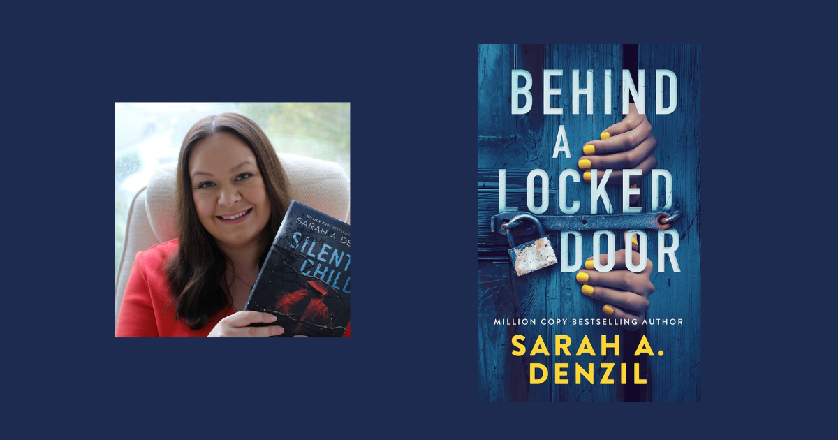 Interview with Sarah A. Denzil, Author of Behind a Locked Door