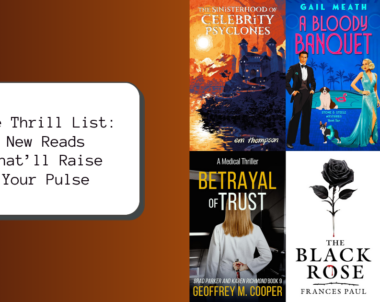 The Thrill List: New Reads That’ll Raise Your Pulse