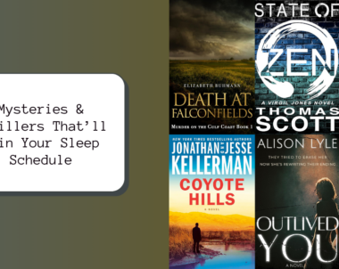 Mysteries & Thrillers That’ll Ruin Your Sleep Schedule