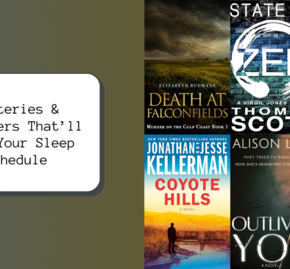 Mysteries & Thrillers That’ll Ruin Your Sleep Schedule