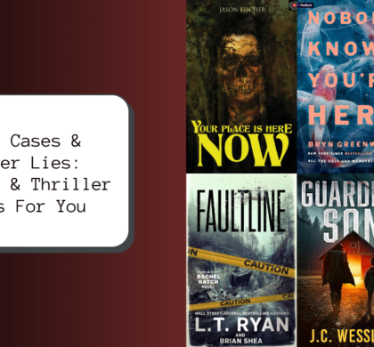 Cold Cases & Warmer Lies: Mystery & Thriller Picks For You